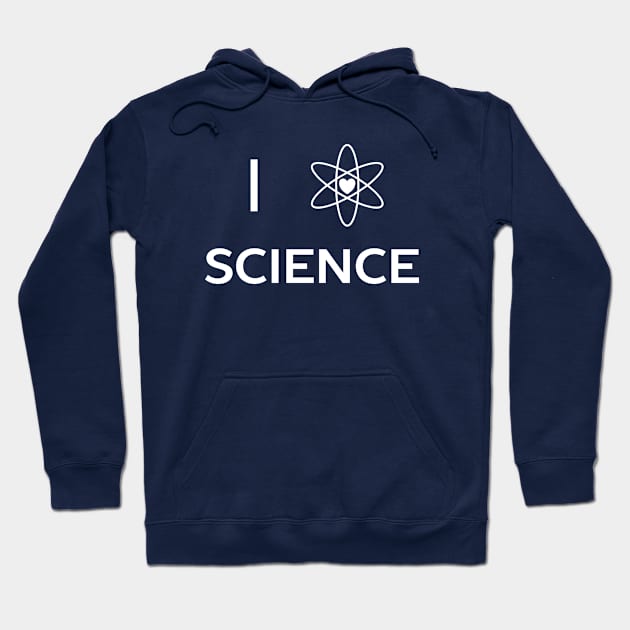 I Love Science T-Shirt Hoodie by happinessinatee